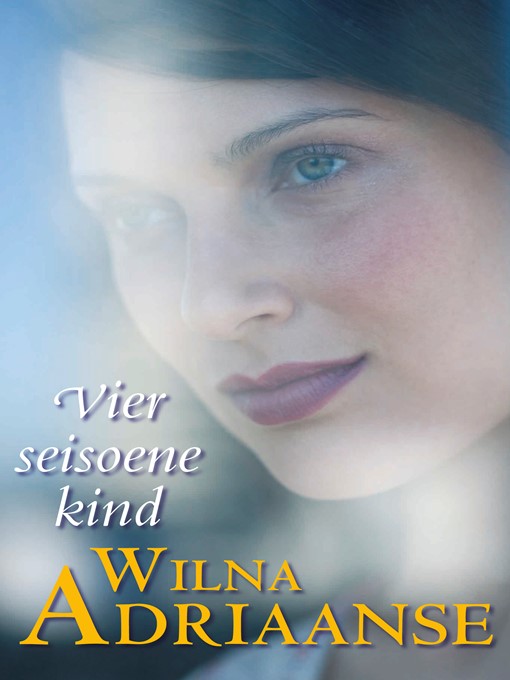 Title details for Vier seisoene kind by Wilna Adriaanse - Wait list